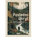 Poslední úkryt - Pravda i vysvobození leží v křivoklátských lesích
