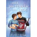 Hra na tenkém ledě