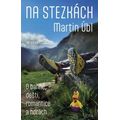 Na stezkách - O bahně, dešti, romantice a horách
