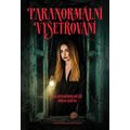 Paranormální vyšetřování - Nejstrašidelnější místa světa