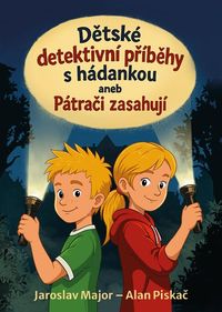 Dětské detektivní příběhy s hádankou aneb Pátrači zasahují