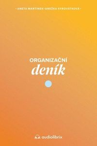 Organizační deník - Vytvoř si život, který chceš žít