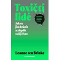 Toxičtí lidé – Jak se jim bránit a zlepšit svůj život